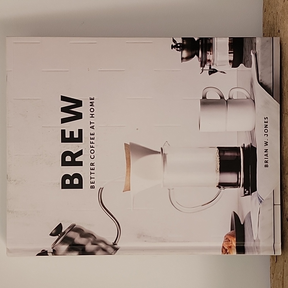 Brew Better Coffee at Home, Coffee Table Book, Coffee Recipe Book, Coffee Bar